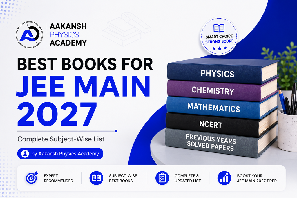 Best Books for JEE Main 2027-Complete Subject-Wise List by Aakansh Physics Academy